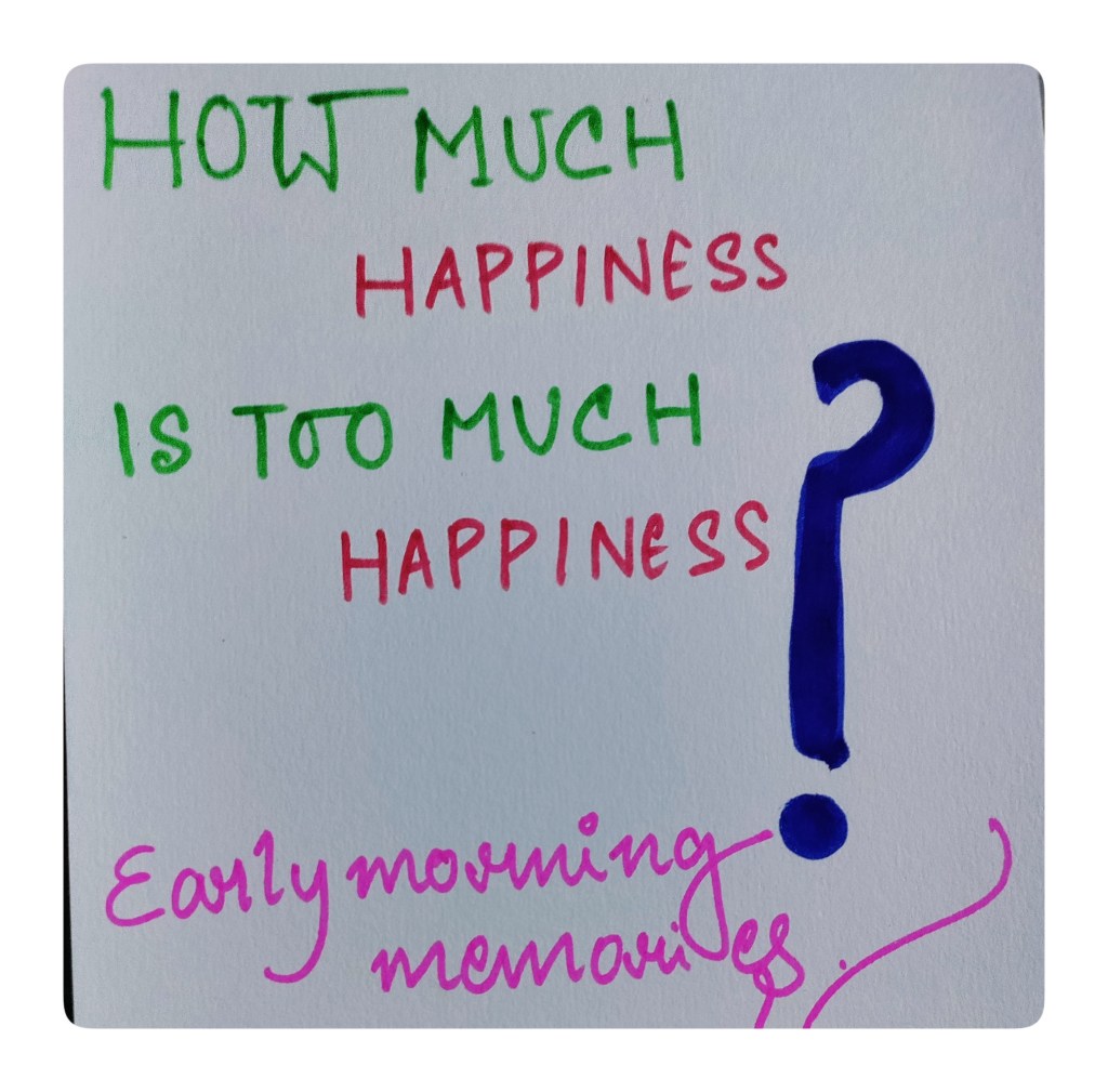 How much happiness is too much&nbsp;happiness