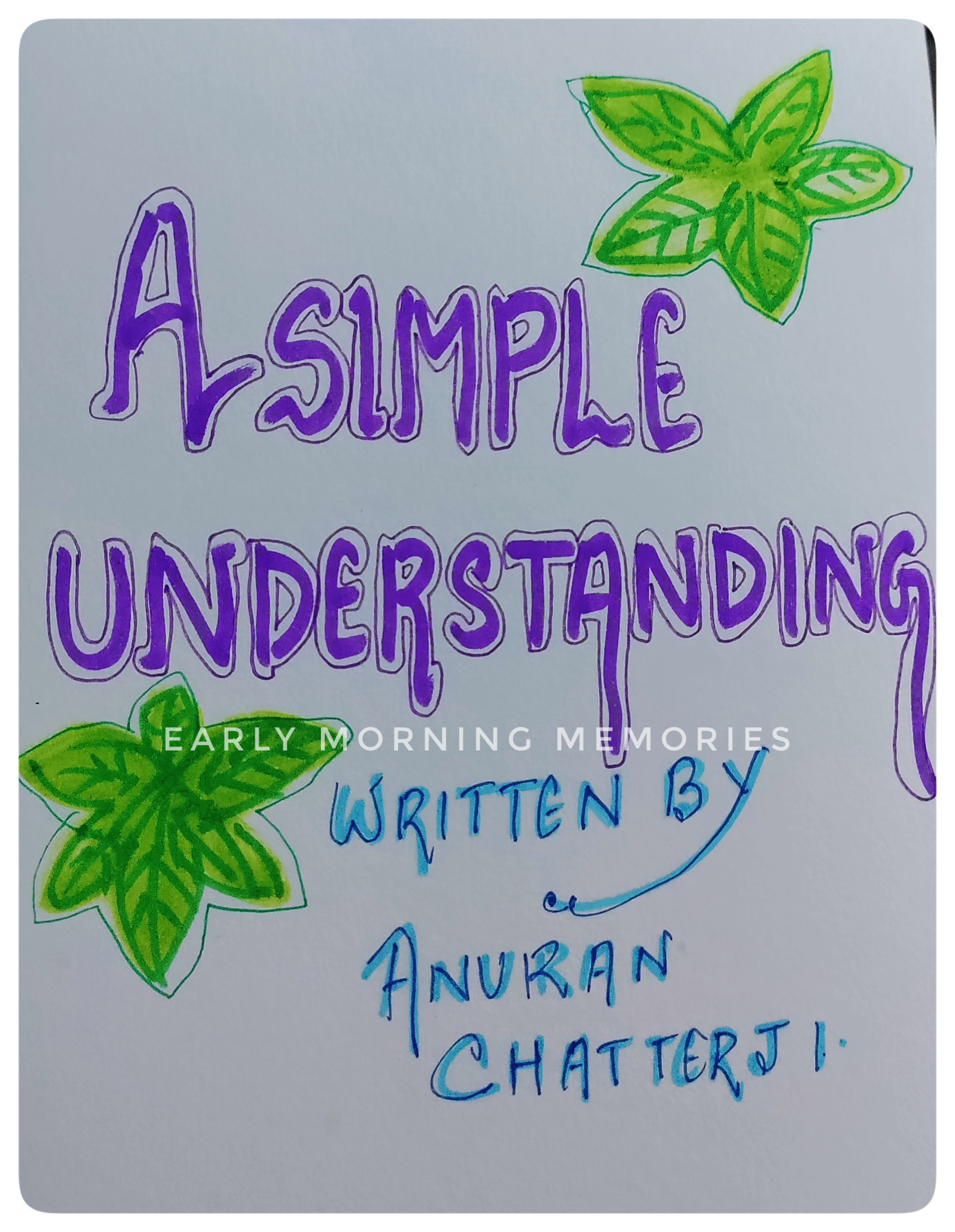 A Simple Understanding – Early Morning Memories