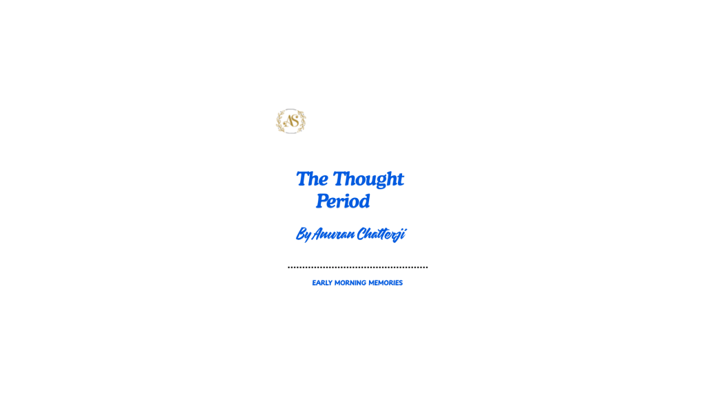 The Thought Period